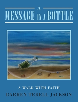 Paperback A Message in a Bottle: A Walk with Faith Book