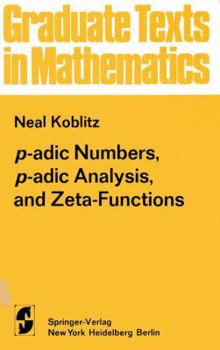 Hardcover P-adic numbers, p-adic analysis, and zeta-functions (Graduate texts in mathematics) Book