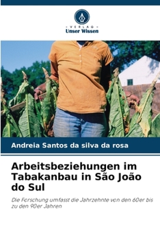 Paperback Arbeitsbeziehungen im Tabakanbau in São João do Sul [German] Book