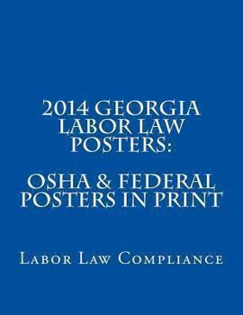 2014 Georgia Labor Law Posters: OSHA & Federal Posters In Print