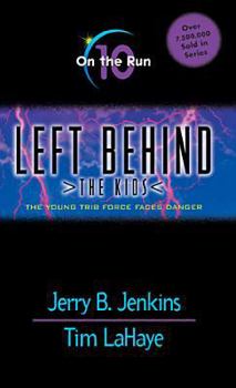On the Run: The Young Trib Force Faces Danger - Book #10 of the Left Behind: The Kids