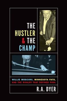Hardcover Hustler & the Champ: Willie Mosconi, Minnesota Fats, and the Rivalry That Defined Pool Book