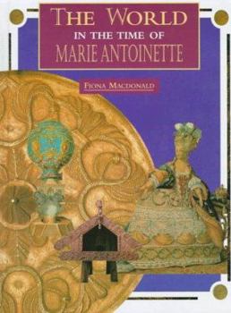 Hardcover The World in the Time of Marie Antoinette Book