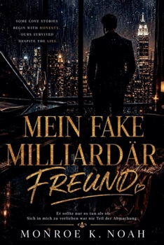 Mein Fake Milliardär Freund (German Edition)