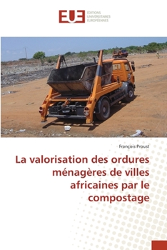 Paperback La valorisation des ordures ménagères de villes africaines par le compostage [French] Book