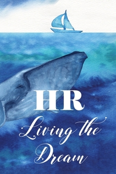 HR living the dream: Human Resources Inspirational Quotes Journal & Notebook Appreciation Gift For Journaling, Note Taking And Jotting Down Ideas