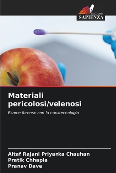 Hazardous/ Poisonous Materials: Forensic Examination by Nanotechnology