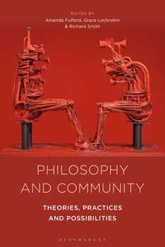 Hardcover Philosophy and Community: Theories, Practices and Possibilities Book