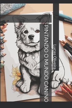PINTANDO O MUNDO CANINO (Portuguese Edition)