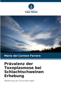 Paperback Prävalenz der Toxoplasmose bei Schlachtschweinen Erhebung [German] Book