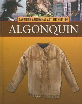 Hardcover Algonquin (Canadian Aboriginal Art and Culture) Book