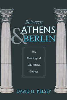 Between Athens and Berlin: The Theological Education Debate
