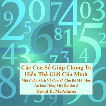 Các Con S? Giúp Chúng Ta Hi?u Th? Gi?i C?a Mình: M?t Cu?n Sách V? Con S? Cho Bé M?i H?c (Sách Toán Cho Tr? Em) (Vietnamese Edition)