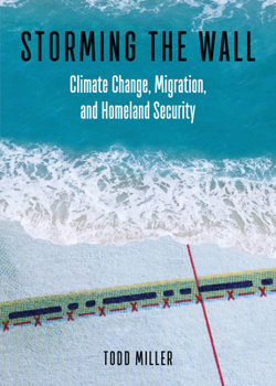 Paperback Storming the Wall: Climate Change, Migration, and Homeland Security Book