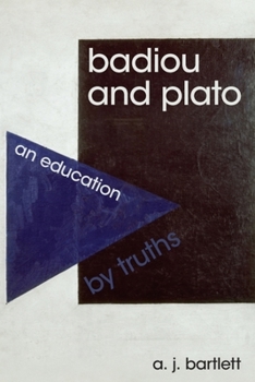 Paperback Badiou and Plato: An Education by Truths Book