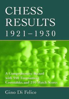 Paperback Chess Results, 1921-1930: A Comprehensive Record with 940 Tournament Crosstables and 210 Match Scores Book