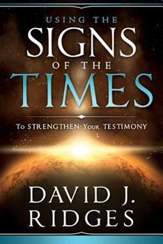 Hardcover Using the Signs of the Times to Strengthen Your Testimony Book