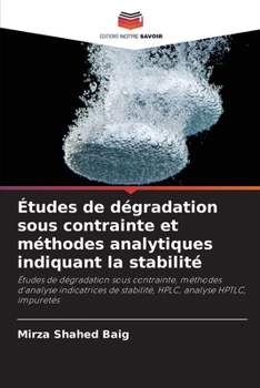 Paperback Études de dégradation sous contrainte et méthodes analytiques indiquant la stabilité [French] Book