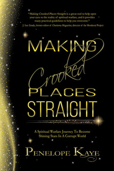 Making Crooked Places Straight: A Spiritual Warfare Journey to Become Shining Stars in a Corrupt World