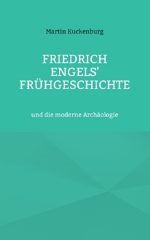 Paperback Friedrich Engels' Frühgeschichte: und die moderne Archäologie [German] Book