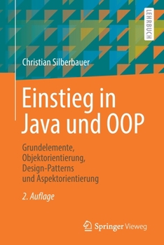 Paperback Einstieg in Java Und Oop: Grundelemente, Objektorientierung, Design-Patterns Und Aspektorientierung [German] Book