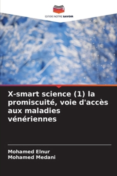 Paperback X-smart science (1) la promiscuité, voie d'accès aux maladies vénériennes [French] Book