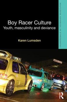 Hardcover Boy Racer Culture: Youth, Masculinity and Deviance Book