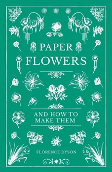 Paperback Paper Flowers and How to Make Them Book