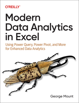Paperback Modern Data Analytics in Excel: Using Power Query, Power Pivot, and More for Enhanced Data Analytics Book