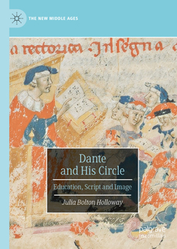 Hardcover Dante and His Circle: Education, Script and Image Book