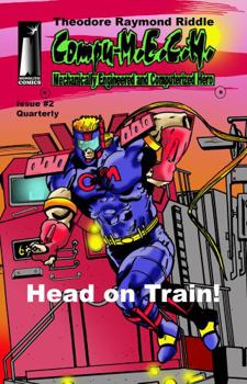 Paperback Compu-M.E.C.H. #2 Quarterly: Head on Train! (Compu-M.E.C.H. QUARTERLY) Book