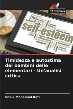 Paperback Timidezza e autostima dei bambini delle elementari - Un'analisi critica [Italian] Book