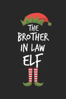 Funny Brother in law Elf Christmas Notebook Gift: Lined Notebook / Journal Gift, 120 Pages, 6x9, Soft Cover, Matte Finish