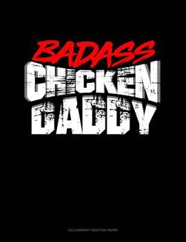 Paperback Badass Chicken Dad: Calligraphy Practice Paper Book