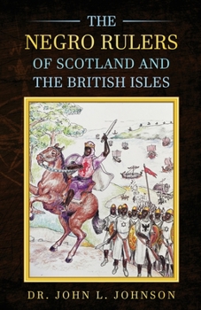 Paperback The Negro Rulers of Scotland and the British Isles Book