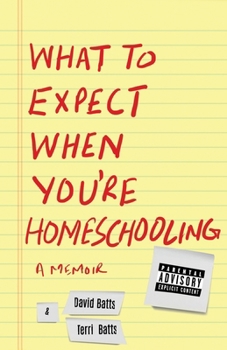 Paperback What to Expect When You're Homeschooling: A Memoir Book