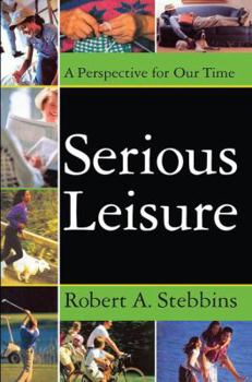 Hardcover Serious Leisure: A Perspective for Our Time Book