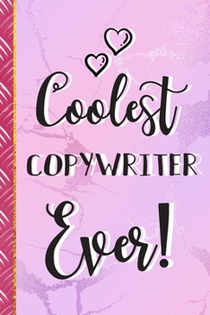 Paperback Coolest Copywriter Ever!: Cute Pink Marble Paperback Journal & Notebook To Write In (Gifts for Copywriters) Book