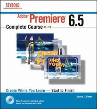 Paperback Adobe Premiere 6.5 Complete Course [With CDROM] Book