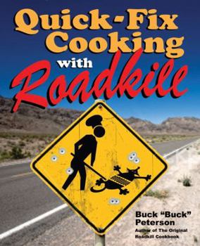 Paperback Quick-Fix Cooking with Roadkill Book