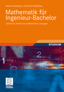 Paperback Mathematik Für Ingenieur-Bachelor: Schritt Für Schritt Mit Ausführlichen Lösungen [German] Book