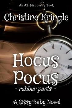 Paperback Hocus Pocus (Rubber Pants Version): An ABDL/Sissy Baby/Hypnosis book