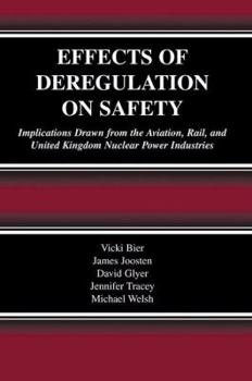 Paperback Effects of Deregulation on Safety: Implications Drawn from the Aviation, Rail, and United Kingdom Nuclear Power Industries Book