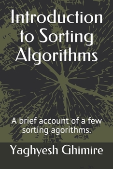 Paperback Introduction to Sorting Algorithms: A brief account of a few sorting agorithms. Book