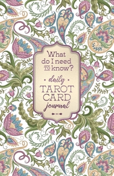 Paperback What Do I Need To Know (Amethyst & Sage): Daily Tarot Card Journal for Tracking Daily Tarot Readings & Reflections Book