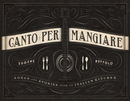 Paperback Canto Per Mangiare: Songs and Stories from an Italian Kitchen Book