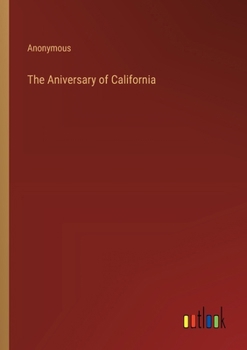 Paperback The Aniversary of California Book