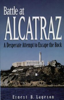 Paperback Battle at Alcatraz: A Desperate Attempt to Escape the Rock Book