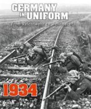Paperback Germany in Uniform: From Reichswehr to Wehrmacht: Volume I - 1934 Book