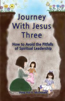 Paperback Journey With Jesus Three: How to Avoid the Pitfalls of Spiritual Leadership Book